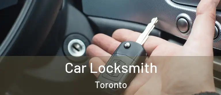  Car Locksmith Toronto